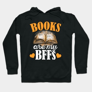 Book Lover Gift For Bookworm or Librarian Funny Reading Design - Books Are My BFFs Hoodie